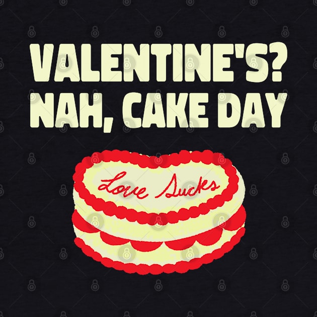 Valentine's !! Nah, Cake Day. by TaansCreation 